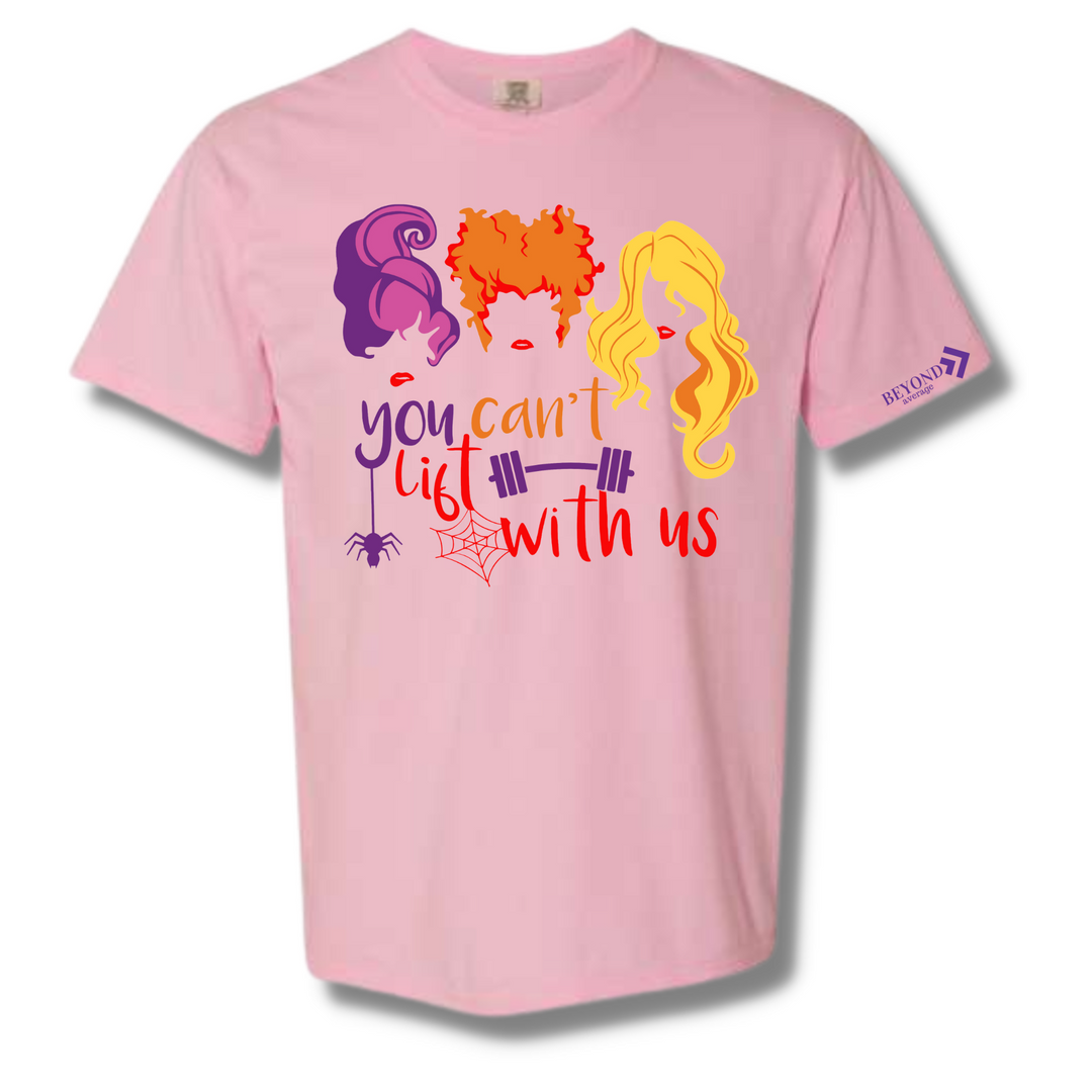 You Can't Lift W/ Us T-Shirt