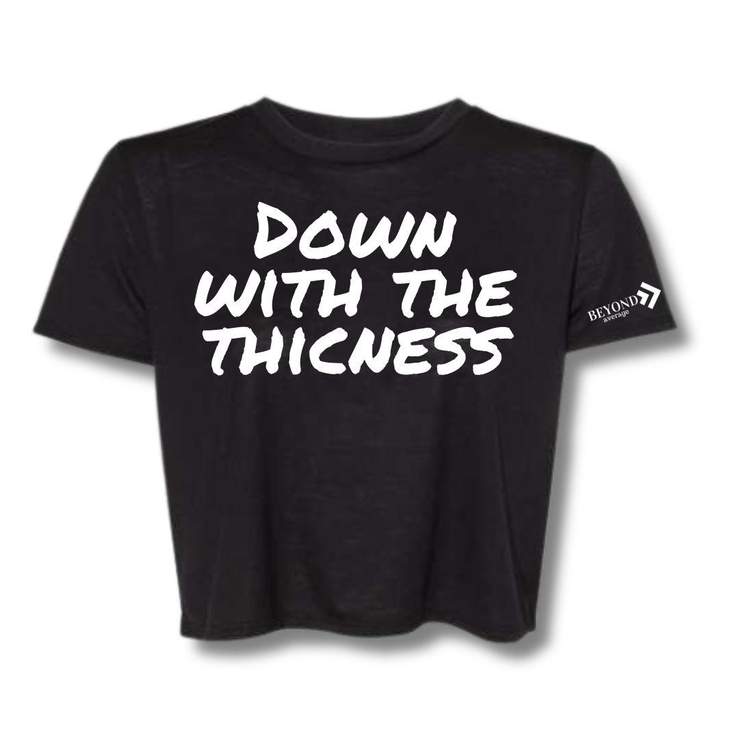 Down With The Thiccness T-Shirt