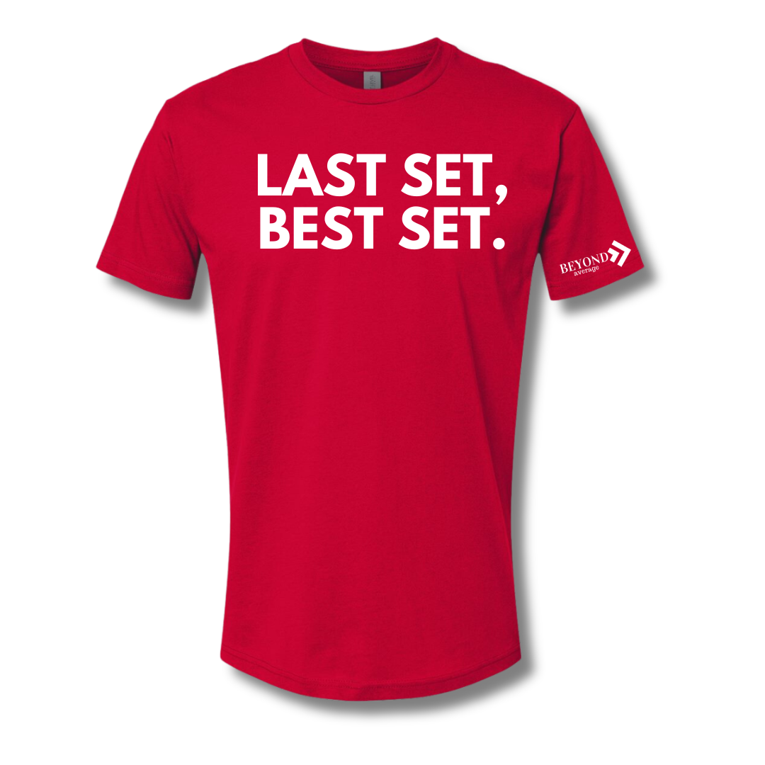 Last Set, Best Set T-Shirt