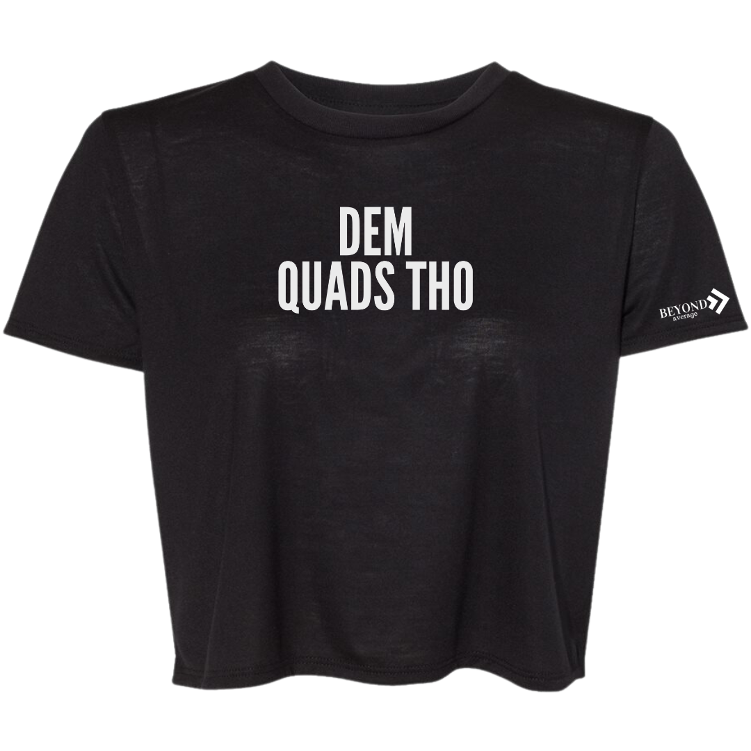 Dem Quads Tho T-Shirt