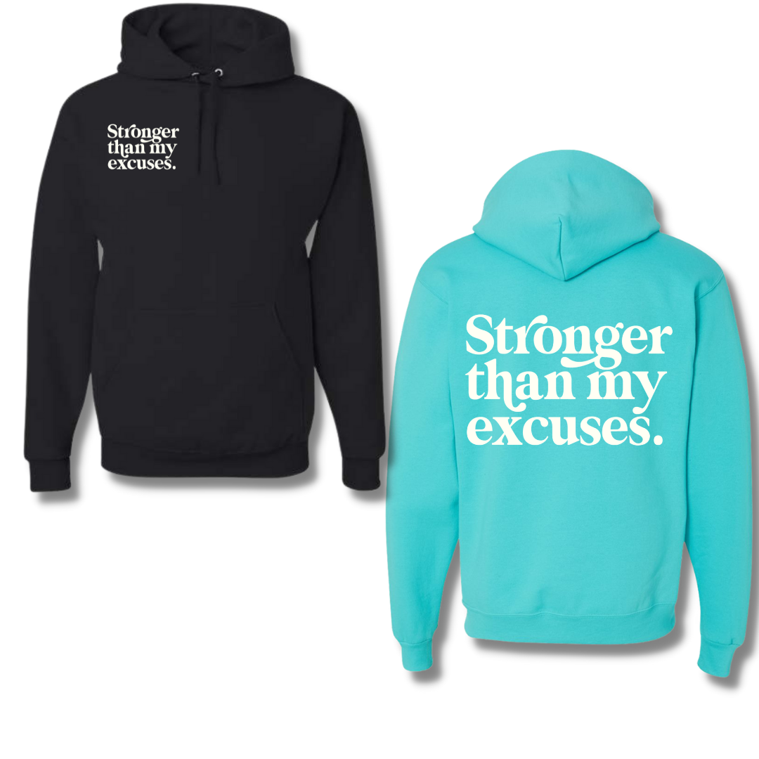 STRONGER THAN EXCUSES Hoodie